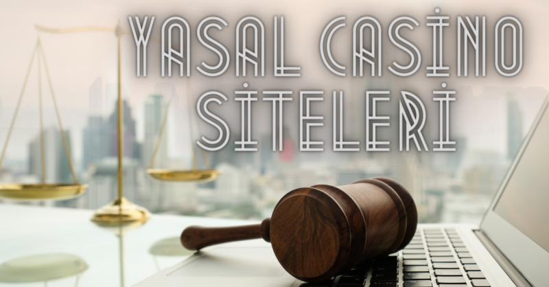 Yasal Casino Siteleri